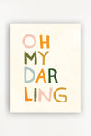 Oh My Darling Art Print
